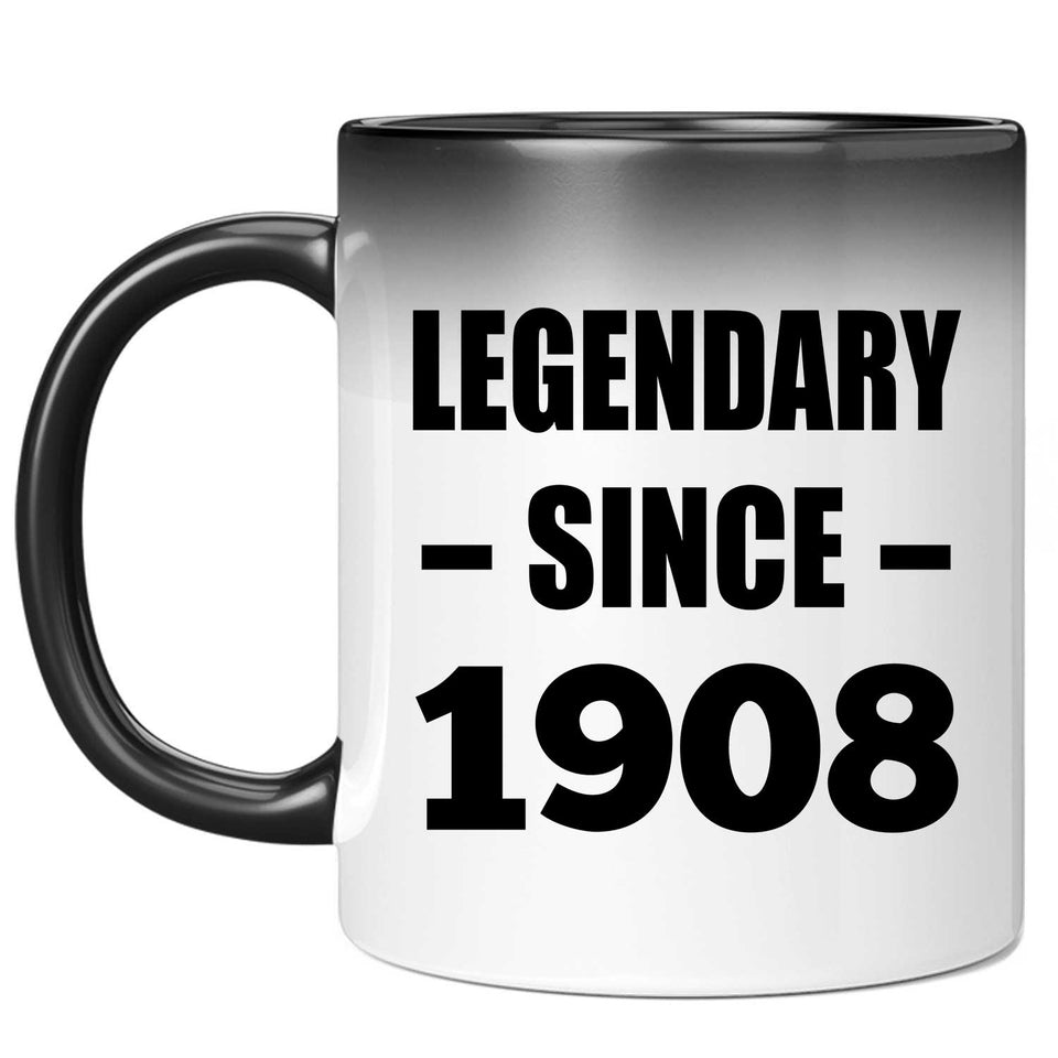116th Birthday Legendary Since 1908 - 11oz Color Changing Mug