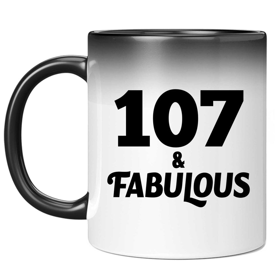 107th Birthday 107 & Fabulous - 11oz Color Changing Mug