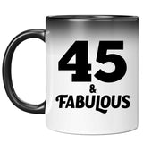 45th Birthday 45 & Fabulous - 11oz Color Changing Mug
