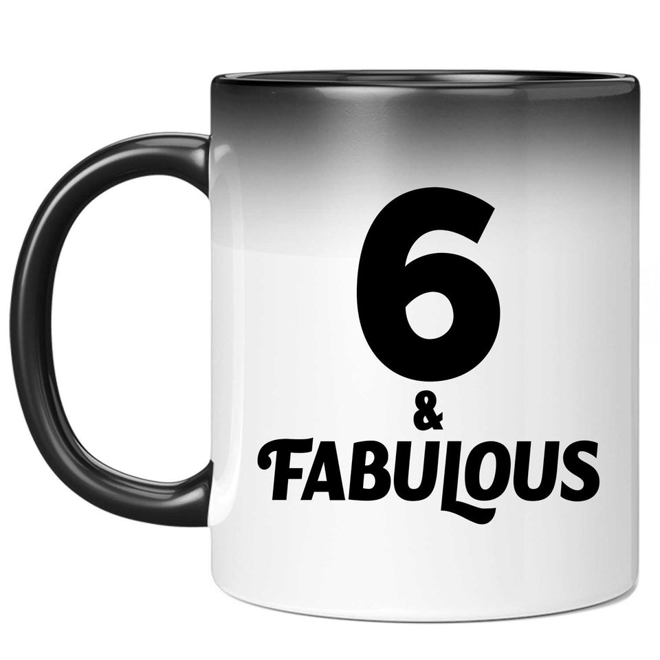 6th Birthday 6 & Fabulous - 11oz Color Changing Mug