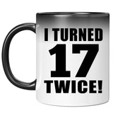 34th Birthday I Turned 17 Twice - 11oz Color Changing Mug