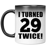 58th Birthday I Turned 29 Twice - 11oz Color Changing Mug