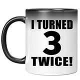 6th Birthday I Turned 3 Twice - 11oz Color Changing Mug