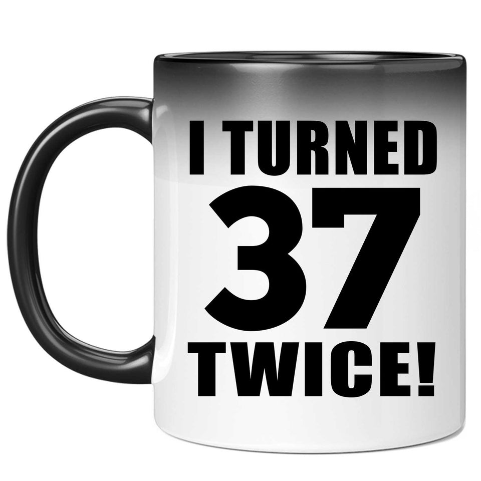 74th Birthday I Turned 37 Twice - 11oz Color Changing Mug