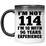 114th Birthday I'm Not 114 I'm 18 With 96 Years Experience - 11oz Color Changing Mug