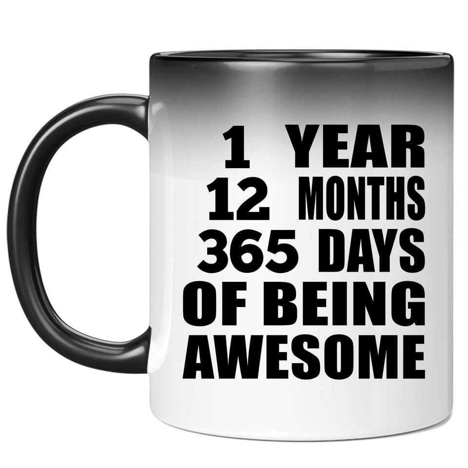 1st Birthday 1 Year 12 Months 365 Days Of Awesome - 11oz Color Changing Mug