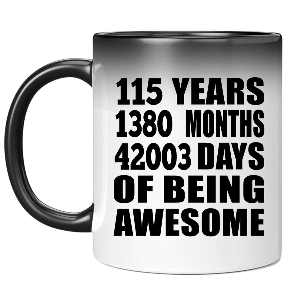 115th Birthday 115 Years 1380 Months 42003 Days Of Awesome - 11oz Color Changing Mug