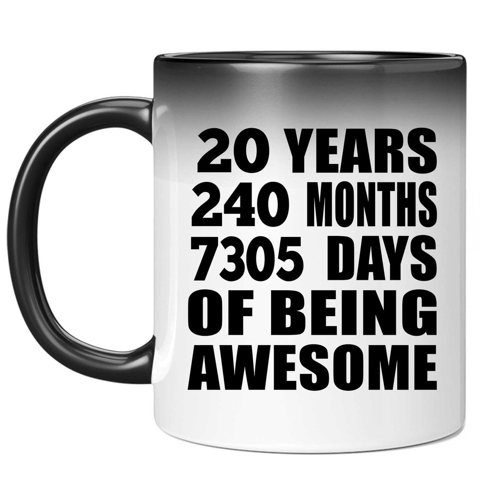 20th Birthday 20 Years 240 Months 7305 Days Of Awesome - 11oz Color Changing Mug