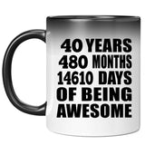 40th Birthday 40 Years 480 Months 14610 Days Of Awesome - 11oz Color Changing Mug