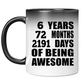 6th Birthday 6 Years 72 Months 2191 Days Of Awesome - 11oz Color Changing Mug