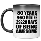 80th Birthday 80 Years 960 Months 29220 Days Of Awesome - 11oz Color Changing Mug