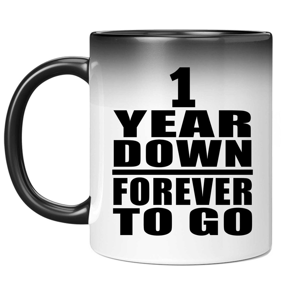 1st Anniversary 1 Year Down Forever to Go - 11oz Color Changing Mug