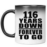 116th Anniversary 116 Years Down Forever to Go - 11oz Color Changing Mug
