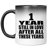 1st Anniversary 1 Year Still In Love After These Years - 11oz Color Changing Mug