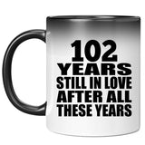 102nd Anniversary 102 Years Still In Love After These Years - 11oz Color Changing Mug