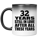 32nd Anniversary 32 Years Still In Love After These Years - 11oz Color Changing Mug