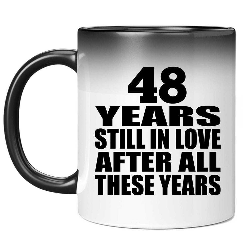 48th Anniversary 48 Years Still In Love After These Years - 11oz Color Changing Mug