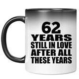 62nd Anniversary 62 Years Still In Love After These Years - 11oz Color Changing Mug