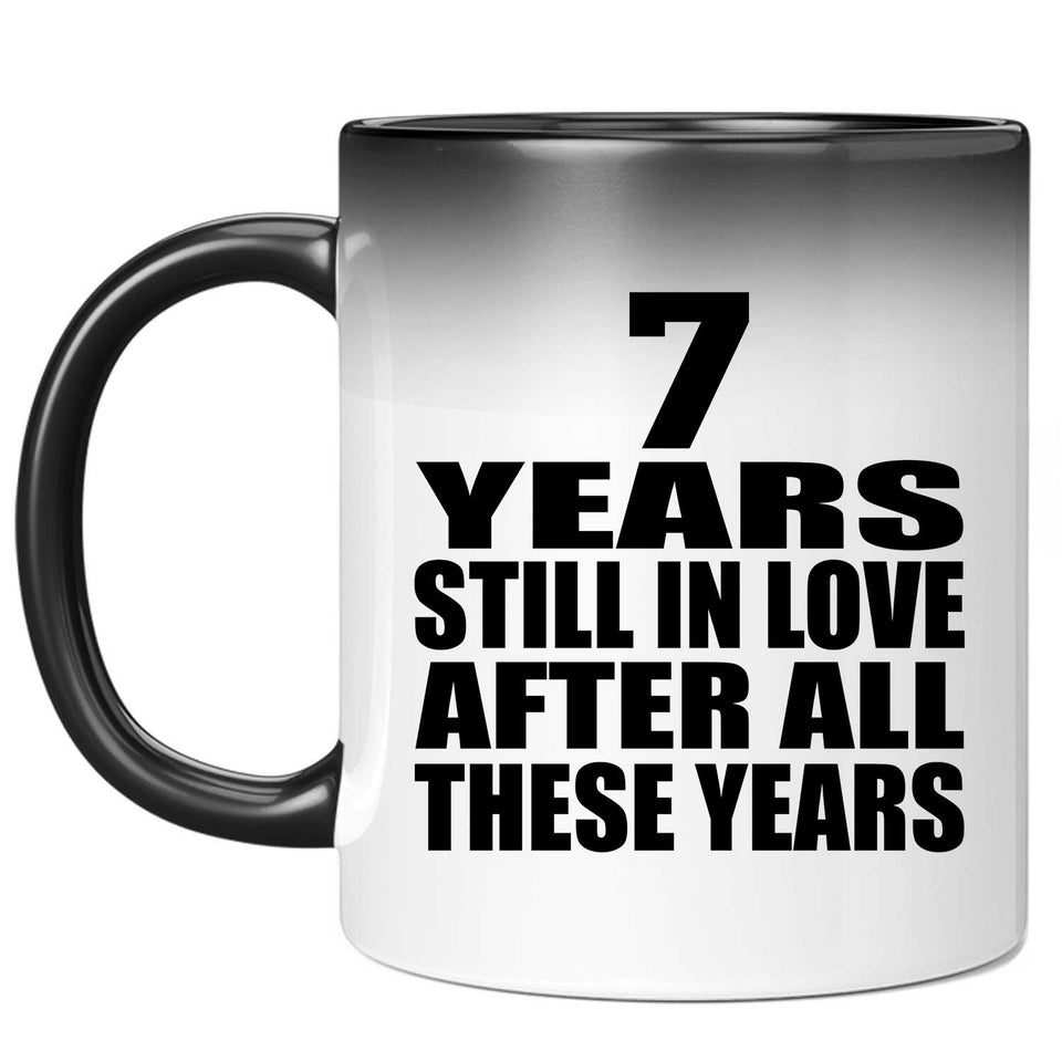 7th Anniversary 7 Years Still In Love After These Years - 11oz Color Changing Mug