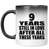 9th Anniversary 9 Years Still In Love After These Years - 11oz Color Changing Mug