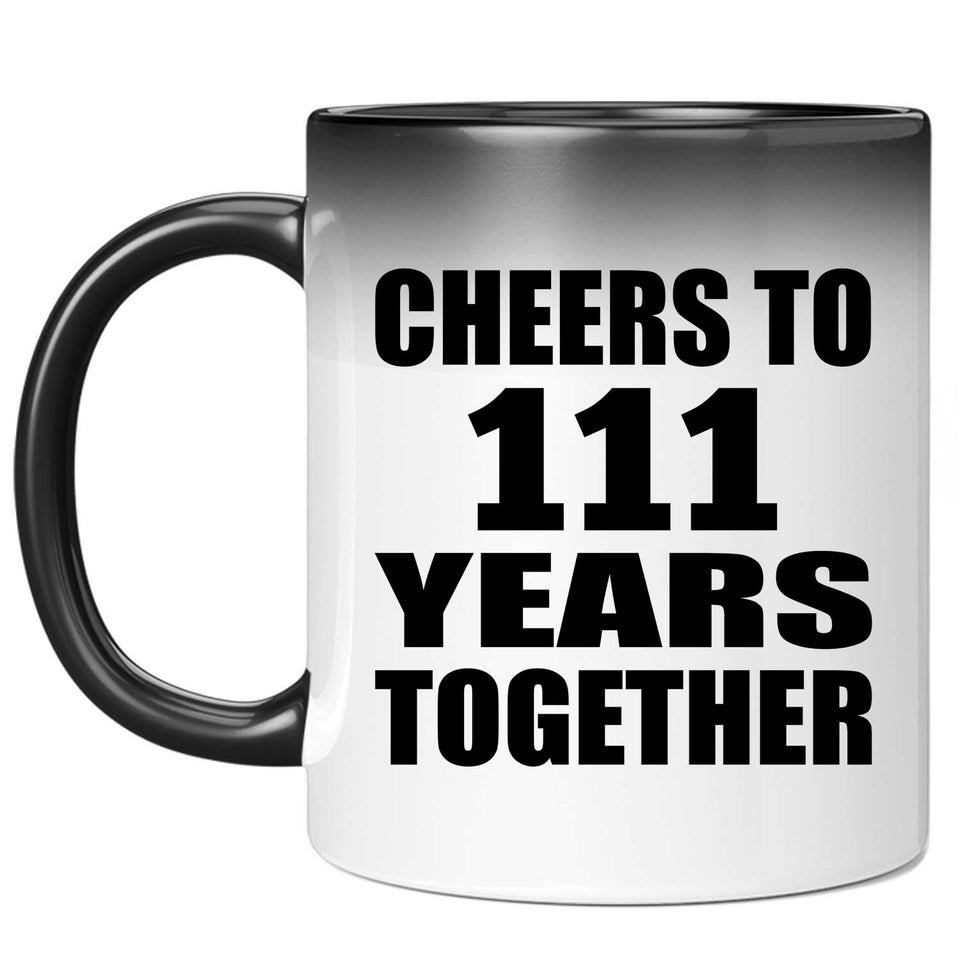 111th Anniversary Cheers To 111 Years Together - 11oz Color Changing Mug