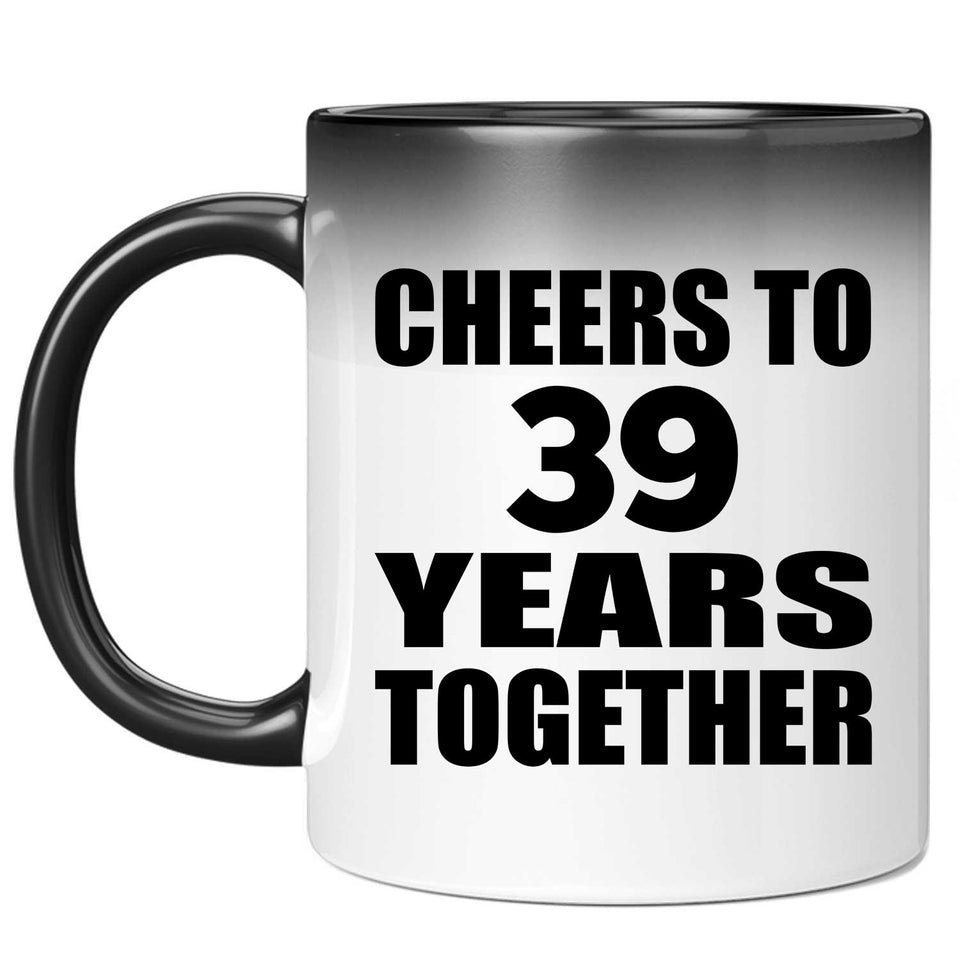 39th Anniversary Cheers To 39 Years Together - 11oz Color Changing Mug