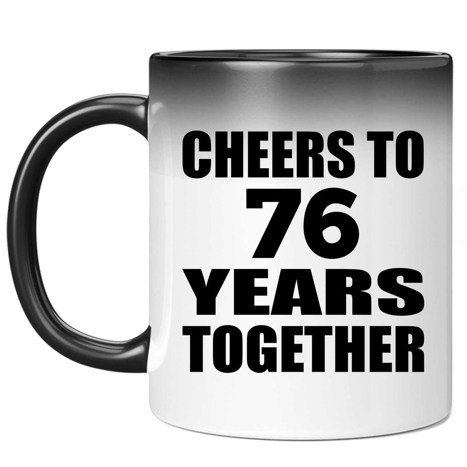 76th Anniversary Cheers To 76 Years Together - 11oz Color Changing Mug