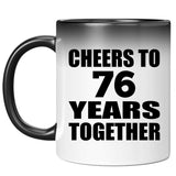 76th Anniversary Cheers To 76 Years Together - 11oz Color Changing Mug