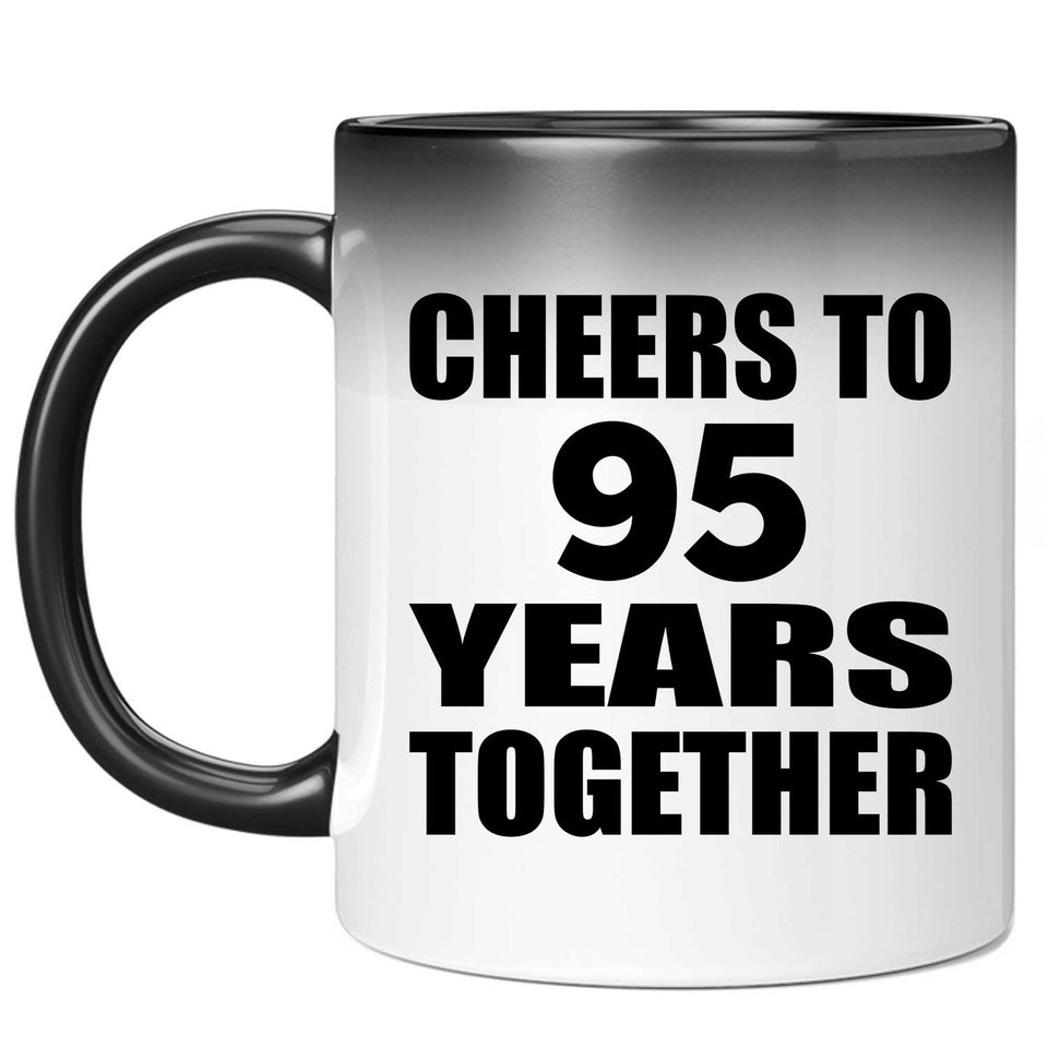 95th Anniversary Cheers To 95 Years Together - 11oz Color Changing Mug