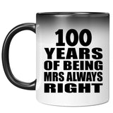 100th Anniversary 100 Years of Being Mrs Always Right - 11oz Color Changing Mug