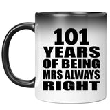 101st Anniversary 101 Years of Being Mrs Always Right - 11oz Color Changing Mug
