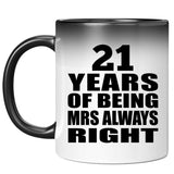 21st Anniversary 21 Years of Being Mrs Always Right - 11oz Color Changing Mug