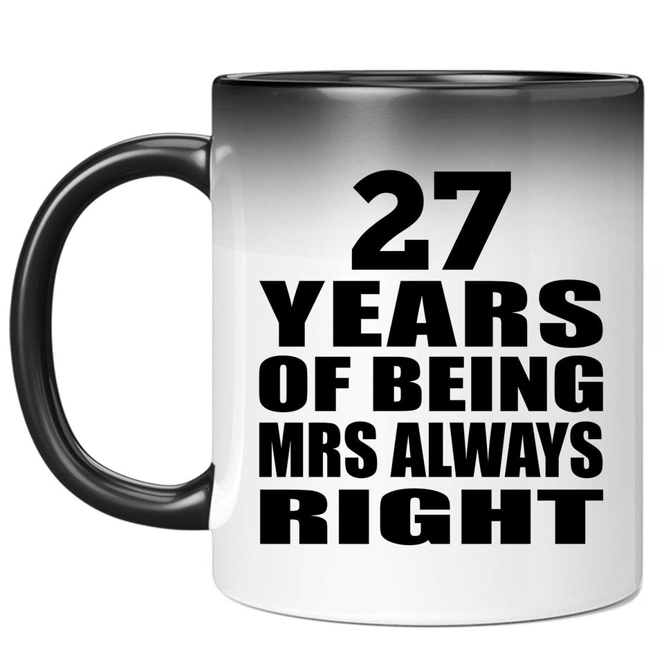 27th Anniversary 27 Years of Being Mrs Always Right - 11oz Color Changing Mug