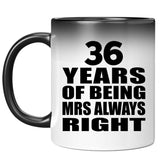 36th Anniversary 36 Years of Being Mrs Always Right - 11oz Color Changing Mug