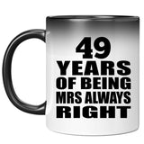 49th Anniversary 49 Years of Being Mrs Always Right - 11oz Color Changing Mug