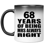68th Anniversary 68 Years of Being Mrs Always Right - 11oz Color Changing Mug