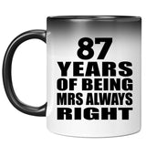 87th Anniversary 87 Years of Being Mrs Always Right - 11oz Color Changing Mug