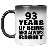 93rd Anniversary 93 Years of Being Mrs Always Right - 11oz Color Changing Mug