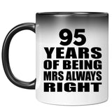 95th Anniversary 95 Years of Being Mrs Always Right - 11oz Color Changing Mug