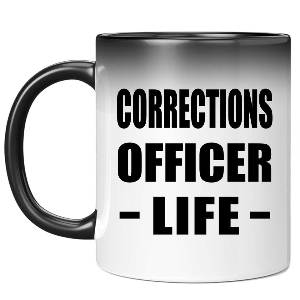 Corrections Officer Life - 11oz Color Changing Mug