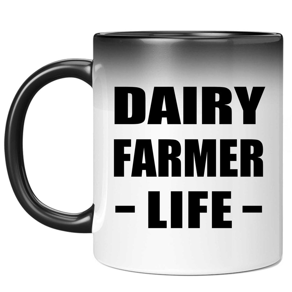 Dairy Farmer Life - 11oz Color Changing Mug