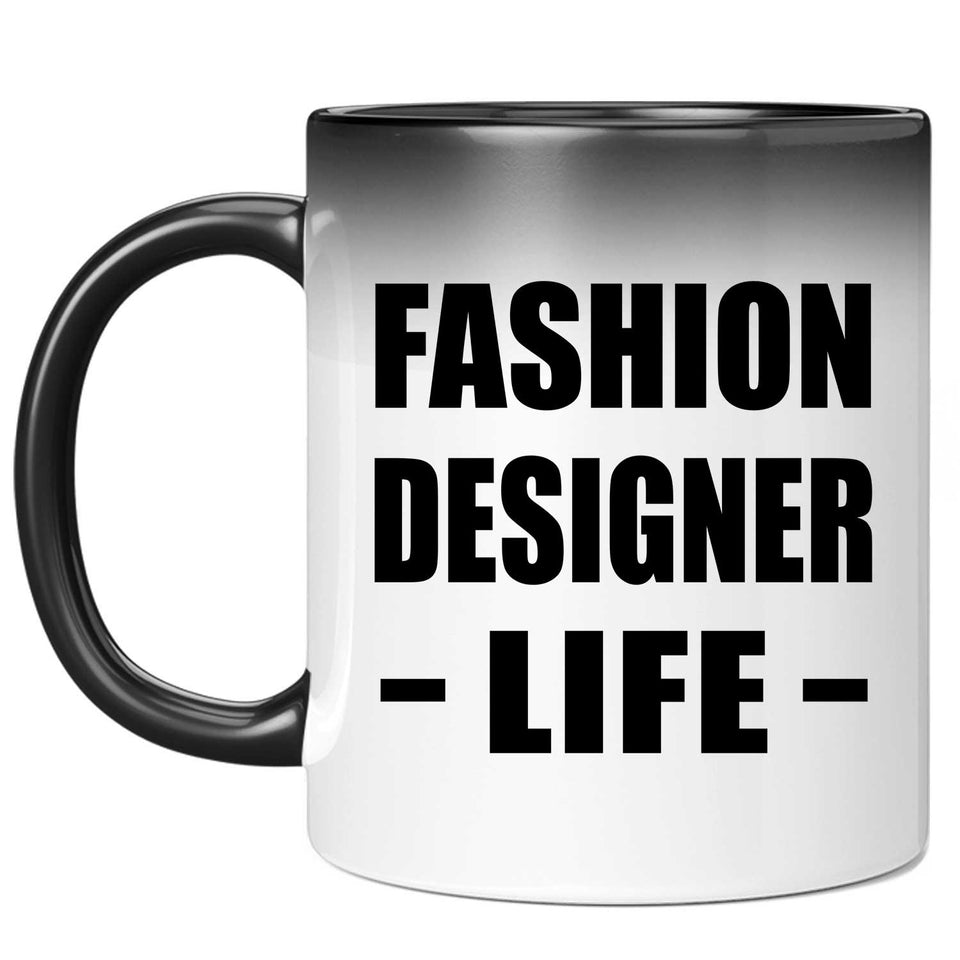 Fashion Designer Life - 11oz Color Changing Mug