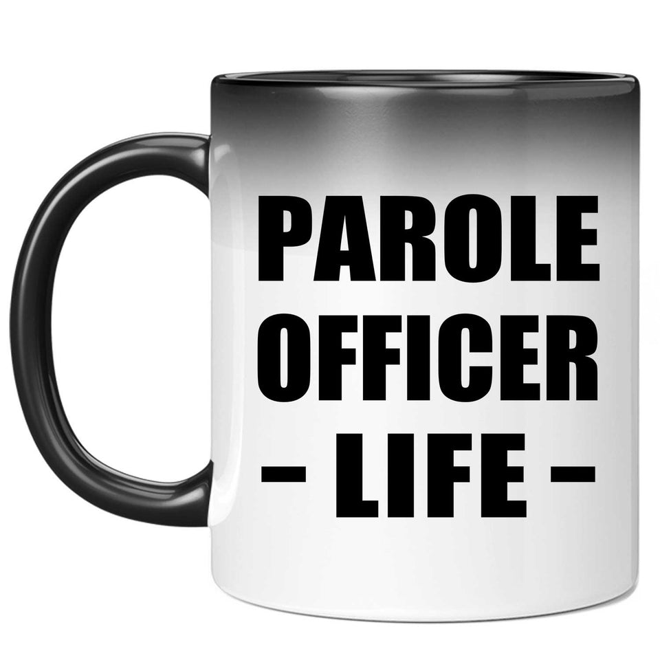 Parole Officer Life - 11oz Color Changing Mug