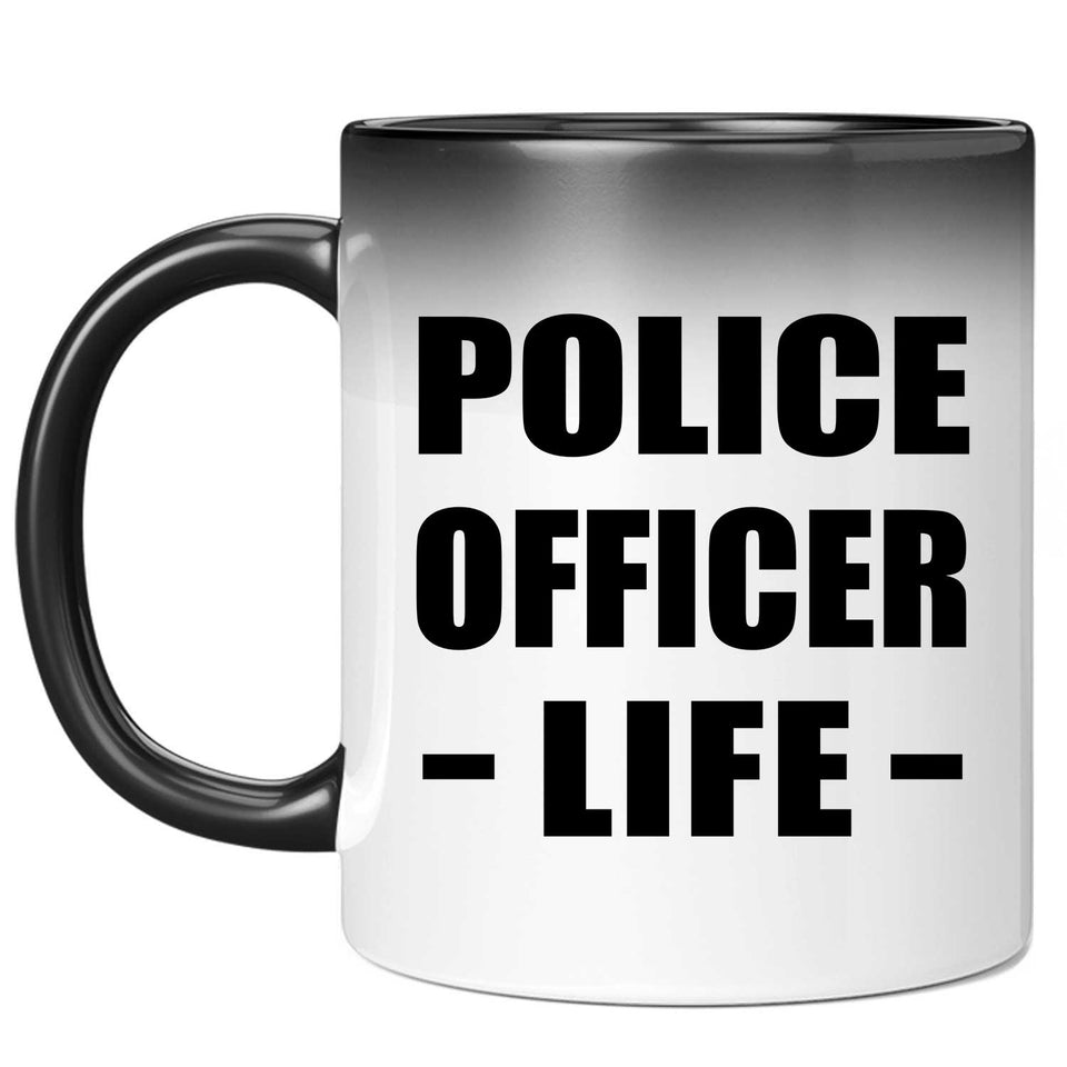 Police Officer Life - 11oz Color Changing Mug