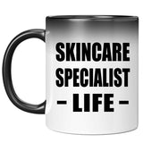 Skincare Specialist Life - 11oz Color Changing Mug