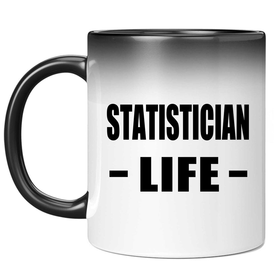 Statistician Life - 11oz Color Changing Mug