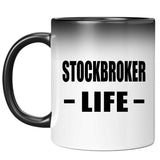 Stockbroker Life - 11oz Color Changing Mug