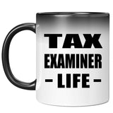 Tax Examiner Life - 11oz Color Changing Mug