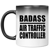 Badass Air Traffic Controller - 11oz Color Changing Mug