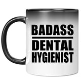 Badass Dental Hygienist - 11oz Color Changing Mug